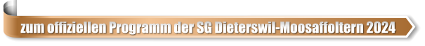 zum offiziellen Programm der SG Dieterswil-Moosaffoltern 2024