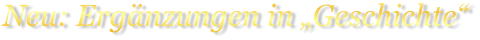 Neu: Ergänzungen in „Geschichte“