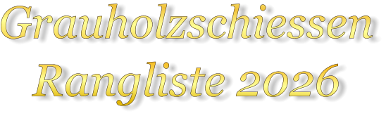 Grauholzschiessen Rangliste 2026