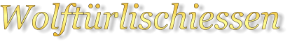 Wolftürlischiessen