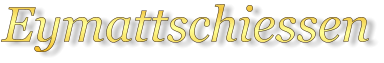 Eymattschiessen