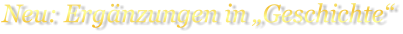 Neu: Ergänzungen in „Geschichte“